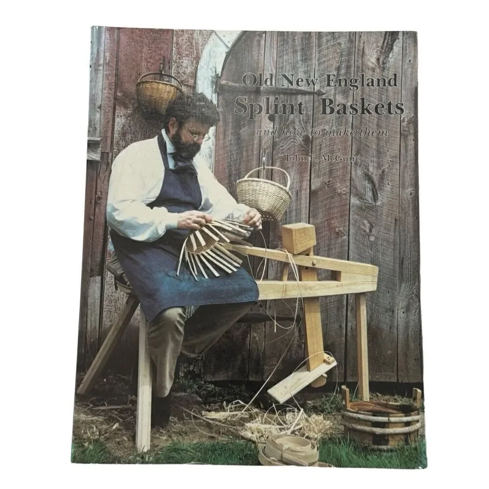 Old New England Splint Baskets  by John E. McGuire  1985